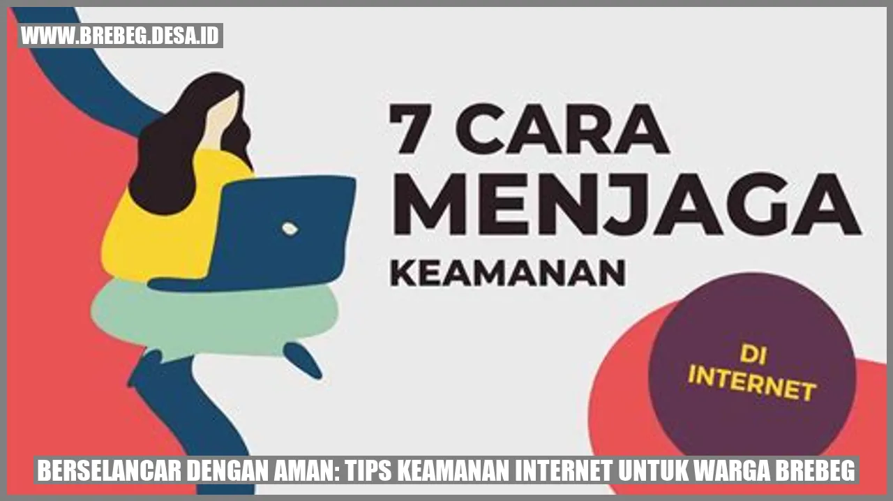 Berselancar dengan Aman: Tips Keamanan Internet untuk Warga Brebeg